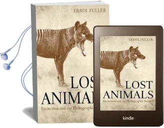 Lost Animals: Extinction and the Photographic Record Audiobook download free by Errol Fuller