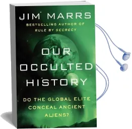 Our Occulted History: Do the Global Elite Conceal Ancient Aliens? Audiobook download free by Jim Marrs