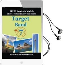 Target Band 7: Ielts Academic Module - how to Maximize Your Score Audiobook download free by Simone Braverman