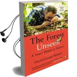 The Forest Unseen: A Year'S Watch in Nature Audiobook download free by David George Haskell