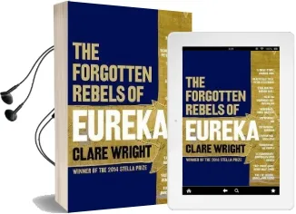 The Forgotten Rebels of Eureka Audiobook download free by Clare Wright