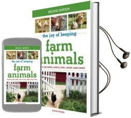 The joy of Keeping Farm Animals: Raising Chickens, Goats, Pigs, Sheep, and Cows Audiobook download free by Laura Childs