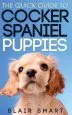 Audiobook The Quick Guide to Cocker Spaniel Puppies author Blair Smart