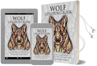 Wolf Coloring Book: An Adult Coloring Book of Wolves Featuring 40 Wolf Designs in Various Styles Audiobook download free by Adult Coloring World
