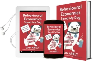 Behavioural Economics Saved my dog: Life Advice for the Imperfect Human Audiobook download free by Dan Ariely