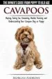 Audiobook Cavapoos - the Owner'S Guide From Puppy to old age - Buying, Caring For, Grooming, Health, Training and Understanding Your Cavapoo dog or Puppy author Morgan Andrews