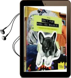 Don'T Fart When you Snuggle: Lessons on how to Make a Human Smile Audiobook download free by Kate Smith