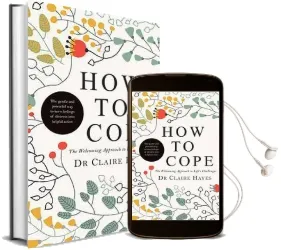How to Cope: The Welcoming Approach to Life'S Challenges Audiobook download free by Claire Hayes
