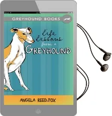 Life Lessons From a Greyhound Audiobook download free by Angela Reed Fox