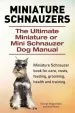 Audiobook Miniature Schnauzers. the Ultimate Miniature or Mini Schnauzer dog Manual author George Hoppendale