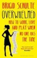 Audiobook Overwhelmed: How to Work, Love and Play When no one has the Time author Brigid Schulte