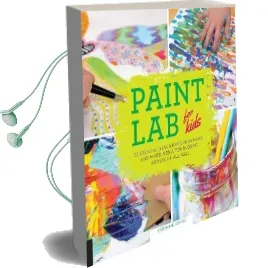 Paint lab for Kids: 52 Creative Adventures in Painting and Mixed Media for Budding Artists of all Ages Audiobook download free by Stephanie Corfee
