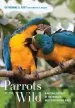 Audiobook Parrots of the Wild: A Natural History of the World'S Most Captivating Birds author Catherine Ann Toft