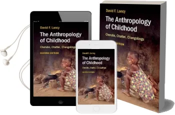 The Anthropology of Childhood: Cherubs, Chattel, Changelings Audiobook download free by David F. Lancy