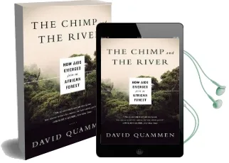 The Chimp and the River: How Aids Emerged From an African Forest Audiobook download free by David Quammen