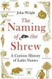 Audiobook The Naming of the Shrew: A Curious History of Latin Names author John Wright
