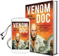 Venom doc: The Edgiest, Darkest and Strangest Natural History Memoir Ever Audiobook download free by Bryan Grieg Fry
