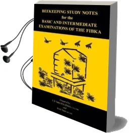 Beekeeping Study Notes for the Basic and Intermediate Examinations of the Fibka Audiobook download free by B D Yates