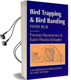 Bird Trapping and Bird Banding: A Handbook for Trapping Methods all Over the World Audiobook download free by Hans Bub
