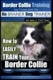 Audiobook Border Collie Training dog Training With the no Brainer dog Trainer we Make it That Easy!: How to Easily Train Your Border Collie author Mr Paul Allen Pearce