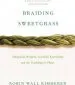 Audiobook Braiding Sweetgrass: Indigenous Wisdom, Scientific Knowledge and the Teachings of Plants author Robin Wall Kimmerer