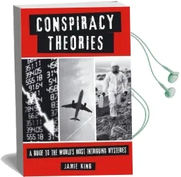 Conspiracy Theories: A Guide to the World'S Most Intriguing Mysteries Audiobook download free by Jamie King
