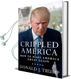 Crippled America: How to Make America Great Again Audiobook download free by Donald J. Trump