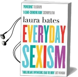 Everyday Sexism Audiobook download free by Laura Bates