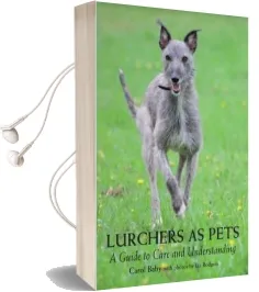 Lurchers as Pets: A Guide to Care and Understanding Audiobook download free by Carol Baby