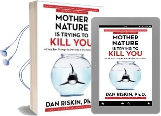 Mother Nature is Trying to Kill you: A Lively Tour Through the Dark Side of the Natural World Audiobook download free by Dr Dan Riskin