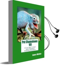 Pet Chameleons 101: All you Need to Know About Keeping & Breeding Chameleons Audiobook download free by James Walden