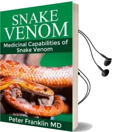 Snake Venom: Medicinal Capabilities of Snake Venom Audiobook download free by Peter Franklin Md