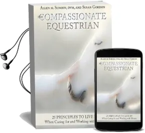 The Compassionate Equestrian: 25 Principles to Live by When Caring for and Working With Horses Audiobook download free by Susan Gordon