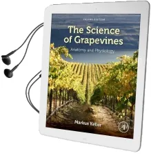 The Science of Grapevines: Anatomy and Physiology Audiobook download free by Markus Keller