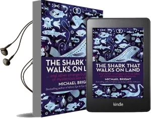 The Shark That Walks on Land: And Other Strange but True Tales of Mysterious sea Creatures Audiobook download free by Michael Bright