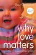 Audiobook Why Love Matters: How Affection Shapes a Baby'S Brain author Sue Gerhardt