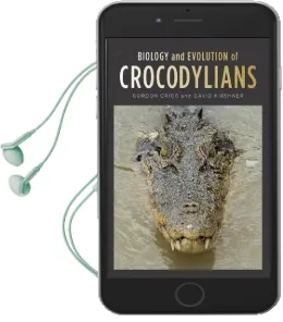 Biology and Evolution of Crocodylians Audiobook download free by Gordon C. Grigg