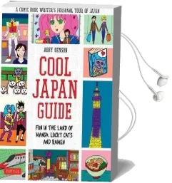Cool Japan Guide: Fun in the Land of Manga, Lucky Cats and Ramen Audiobook download free by Abby Denson