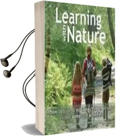 Learning With Nature: A How-To Guide to Inspiring Children Through Outdoor Games and Activities Audiobook download free by Marina Robb