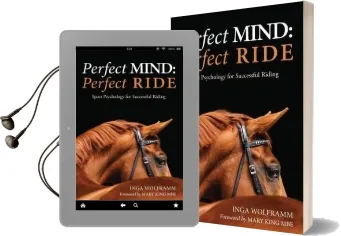 Perfect Mind, Perfect Ride: Sport Psychology for Successful Riding Audiobook download free by Inga Wolframm