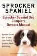 Audiobook Sprocker Spaniel. Sprocker Spaniel dog Complete Owners Manual. Sprocker Spaniel Book for Care, Costs, Feeding, Grooming, Health and Training. author George Hoppendale