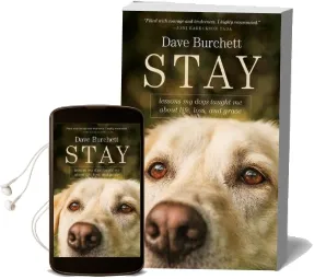 Stay: Lessons my Dogs Taught me About Life, Loss, and Grace Audiobook download free by Dave Burchett