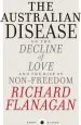 Audiobook The Australian Disease: On the Decline of Love and the Rise of Non-Freedom:Short Black 1 author Richard Flanagan