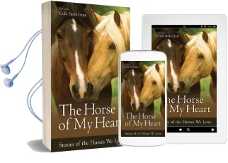 The Horse of my Heart: Stories of the Horses we Love Audiobook download free by Callie Smith Grant
