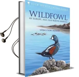 Wildfowl of Europe, Asia and North America Audiobook download free by Sebastien Reeber