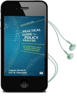 A Practical Guide for Policy Analysis: The Eightfold Path to More Effective Problem Solving Audiobook download free by Eugene S. Bardach