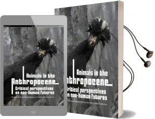 Animals in the Anthropocene: Critical Perspectives on Non-Human Futures Audiobook download free by Harn Editorial Collective