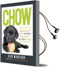 Chow: Simple Ways to Share the Foods you Love With the Dogs you Love Audiobook download free by Rick Woodford