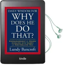 Daily Wisdom for why Does he do That?: Encouragement for Women Involved With Angry and Controlling men Audiobook download free by Lundy Bancroft