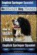 Audiobook English Springer Spaniel Training dog Training With the no Brainer dog Trainer we Make it That Easy!: How to Easily Train Your English Springer Spaniel author Paul Allen Pearce